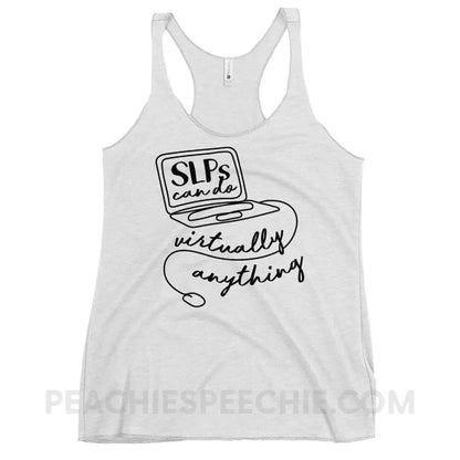 SLPs Can Do Virtually Anything Tri-Blend Racerback - Heather White / XS - Tank Tops peachiespeechie.com