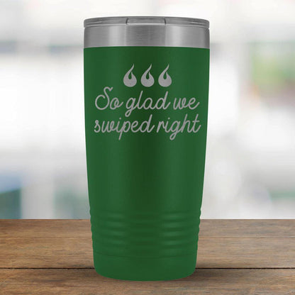 So glad we swiped right - 20oz Tumbler-KaboodleWorld