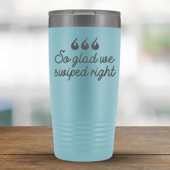 So glad we swiped right - 20oz Tumbler-KaboodleWorld