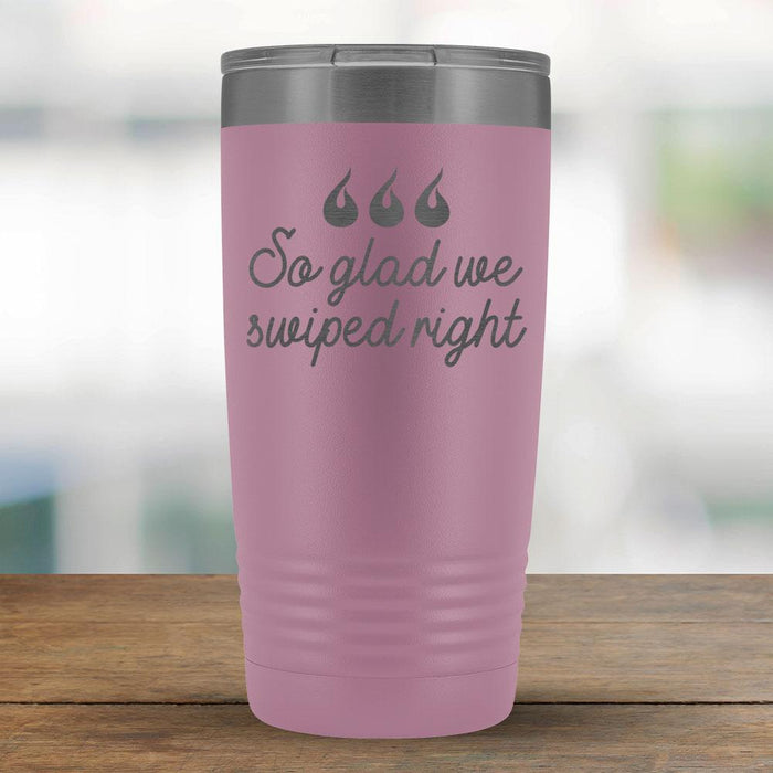 So glad we swiped right - 20oz Tumbler-KaboodleWorld