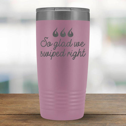 So glad we swiped right - 20oz Tumbler-KaboodleWorld