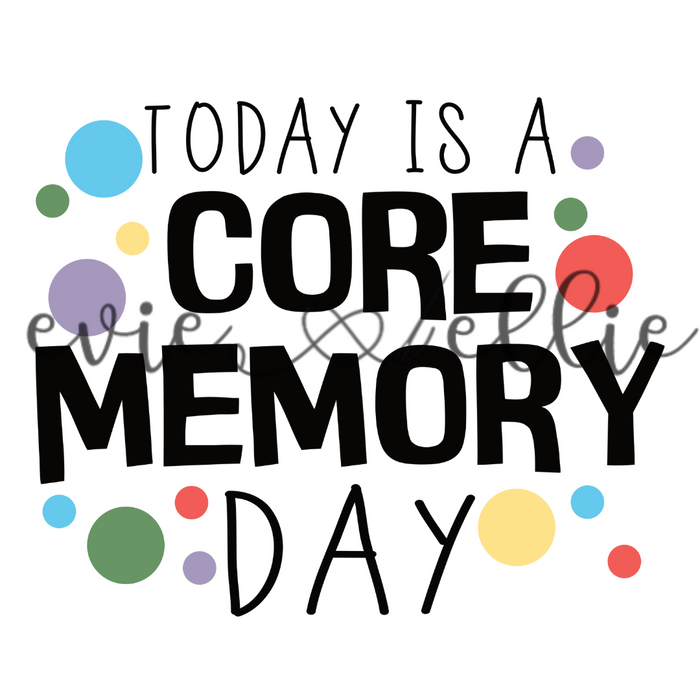 Today is a Core Memory Day Sub